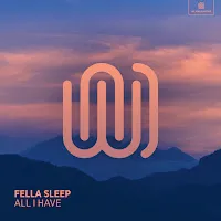 Fella Sleep — All I Have — обложка